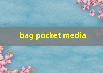 bag pocket media
